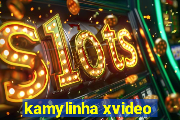 kamylinha xvideo